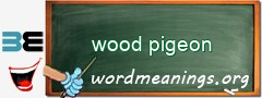 WordMeaning blackboard for wood pigeon